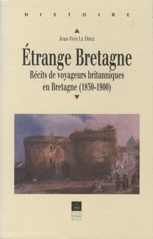 Étrange Bretagne, récits de voyageurs britanniques en Bretagne (1830-1900)