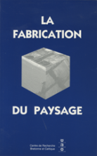 la fabrication du paysage