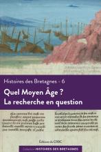 Histoires des Bretagnes 6. Quel Moyen Âge ?