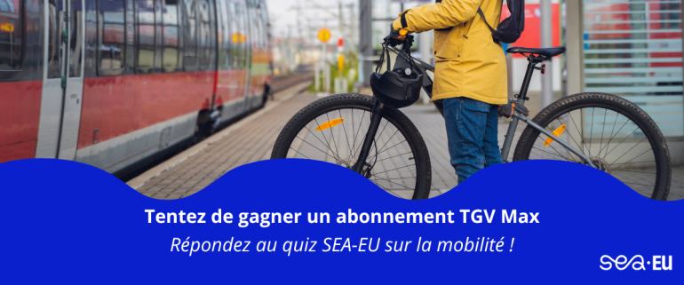 quiz mobilité SEA-EU, gagner un abonnement TGV