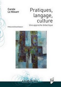 Pratiques, langage, culture. Une approche didactique. Rennes: PUR.